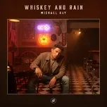 Download nhạc hay Whiskey And Rain miễn phí về máy