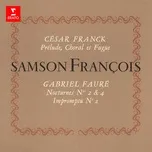 Franck: Prélude, choral & fugue - Fauré: Nocturnes Nos. 2 & 4 - Samson Francois