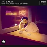Ca nhạc Late At Night (Jonas Aden Remix) - Jonas Aden