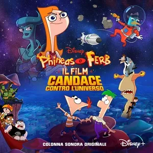 Phineas e Ferb Il Film: Candace Contro L'Universo (Colonna Sonora Originale) - V.A