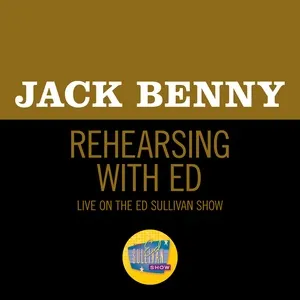 Rehearsing With Ed (Live On The Ed Sullivan Show, March 29, 1959) - Jack Benny