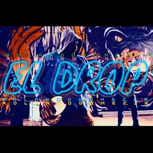 El Drop (Single) - Rolando Gomez Jr