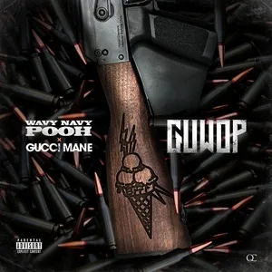 Guwop (Single) - Wavy Navy Pooh, Gucci Mane