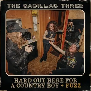 Hard Out Here For A Country Boy (+ FUZZ) - The Cadillac Three
