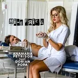 Ca nhạc Mi-e Frica (Single) - Anamaria Petrișor, Dorian Popa