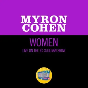 Women (Live On The Ed Sullivan Show, April 1, 1962) - Myron Cohen