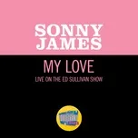 Nghe nhạc My Love (Live On The Ed Sullivan Show, May 10, 1970) - Sonny James