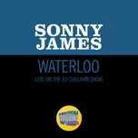 Nghe nhạc Waterloo (Live On The Ed Sullivan Show, May 10, 1970) - Sonny James