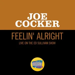 Feelin' Alright (Live On The Ed Sullivan Show, April 27, 1969) - Joe Cocker