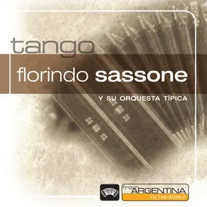 From Argentina To The World - Florindo Sassone Y Su Gran Orq. Tipica