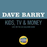 Ca nhạc Kids, Tv & Money (Live On The Ed Sullivan Show, November 29, 1959) - Dave Barry