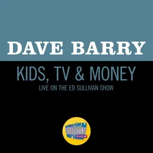 Kids, Tv & Money (Live On The Ed Sullivan Show, November 29, 1959) - Dave Barry