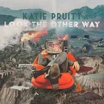 Nghe ca nhạc Look The Other Way - Katie Pruitt