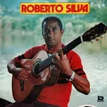 Download nhạc hay Roberto Silva Interpreta Haroldo Lobo, Geraldo Pereira (E Seus Parceiros) Mp3 nhanh nhất