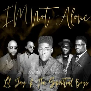 I'm Not Alone (Single) - Lil' Jay, The Spiritual Boys