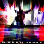 Nghe ca nhạc Your Country - William Crighton