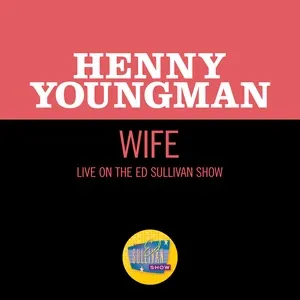 Wife (Live On The Ed Sullivan Show, June 25, 1967) - Henny Youngman