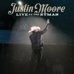 Tải nhạc Live at the Ryman - Justin Moore