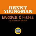Nghe nhạc Marriage & People (Live On The Ed Sullivan Show, July 27, 1969) - Henny Youngman