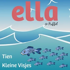Tien Kleine Visjes - Ella & Nuffel