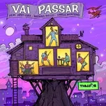 Tải nhạc Zing Vai Passar (Single) nhanh nhất về máy