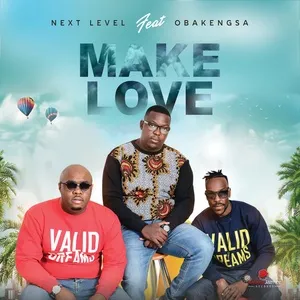 Make Love (Single) - Next Level, Obakeng SA
