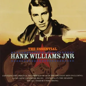 The Essential Hank Williams Jnr - Hank Williams Jr.