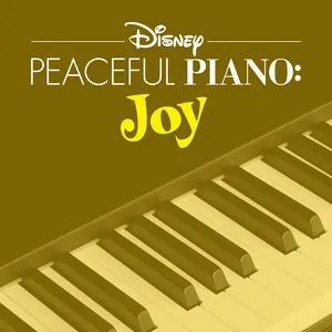 Disney Peaceful Piano: Joy - Disney Peaceful Piano