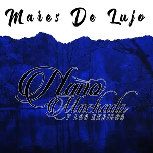 Mares De Lujo - Nano Machado Y Los Keridos