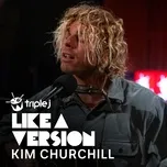 Don't Know How To Keep Loving You (triple j Like A Version) - Kim Churchill