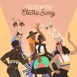 Nghe ca nhạc Electric Swing - Goldkimono