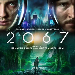 2067 (Original Motion Picture Soundtrack) - Kenneth Lampl, Kirsten Axelholm