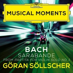 J.S. Bach: Partita for Violin Solo No. 1 in B Minor, BWV 1002: Sarabande (Arr. by Göran Söllscher) (Musical Moments) - Göran Söllscher