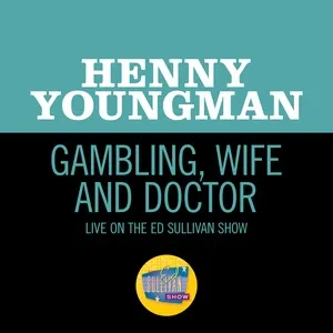 Gambling, Wife And Doctor (Live On The Ed Sullivan Show, February 26, 1961) - Henny Youngman