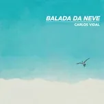 Nghe và tải nhạc hot Balada Da Neve nhanh nhất