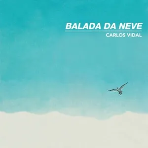 Balada Da Neve - Carlos Alberto Vidal
