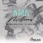 Nghe và tải nhạc hot Ama Millions (Single) nhanh nhất về điện thoại