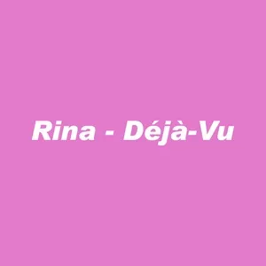 Deja-Vu (Single) - Rina