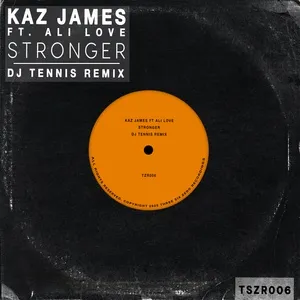 Stronger (DJ Tennis Remix) (Single) - Kaz James, Ali Love