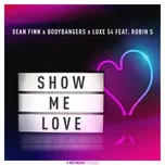 Nghe nhạc Show Me Love (Single) Mp3 hot nhất