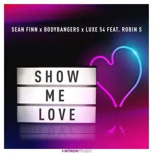 Show Me Love (Single) - Sean Finn, Bodybangers, Luxe 54, V.A