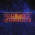 Nghe nhạc hay Don't Say Goodbye (Single) online miễn phí