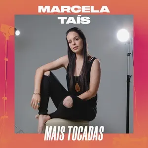 Marcela Tais Mais Tocadas - Marcela Tais