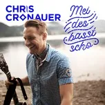 Tải nhạc Mei des basst scho - Chris Cronauer