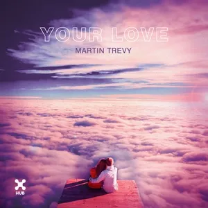 Your Love (Single) - Martin Trevy