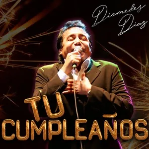 Tu Cumpleanos (Single) - Diomedes Diaz, El Cocha Molina