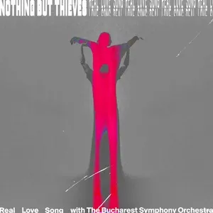 Nghe nhạc Real Love Song (Single) - Nothing But Thieves, Bucharest Symphony Orchestra