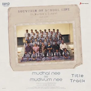 Nghe nhạc Mudhal Nee Mudivum Nee Title Track (From 