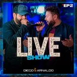 Nghe và tải nhạc hay EP2 Diego & Arnaldo Live Show Mp3 nhanh nhất