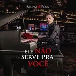 Nghe và tải nhạc hay Ele Não Serve Pra Você Mp3